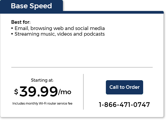 Base Speed, Starting $39.99 per month