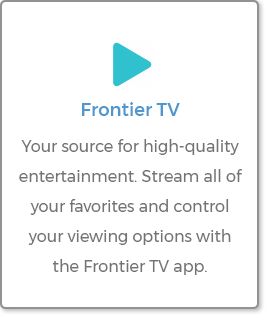 Frontier TV - Your source for high quality entertainment. Stream all of your
                                                  favorites and control your viewing options with the Frontier TV app.