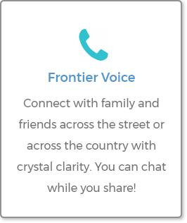Frontier Voice - Connect with family and friends across the street or across the
country with crystal clarity. You can chat while you share!